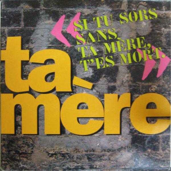 画像1: Ta Mere / Si Tu Sors Sans Ta Mere,T'es Mort (1)