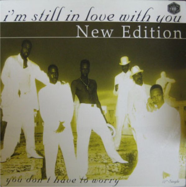 画像1: New Edition / I'm Still In Love With You Cw You Don't Have To Worry (1)