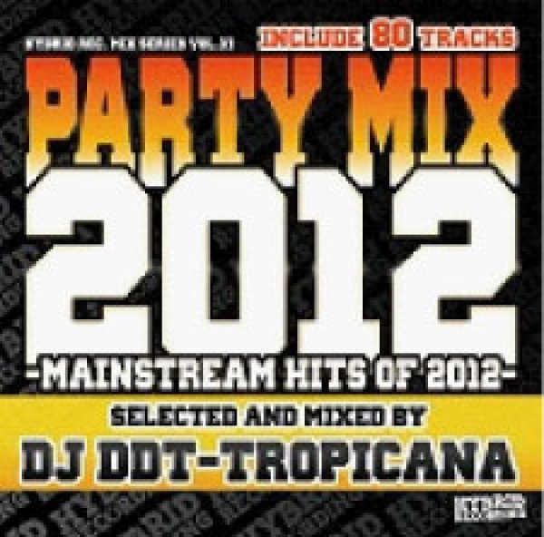 画像1: DJ DDT-TROPICANA /2012 Party Mix !!　-Mainstream Hits Of 2012 !!- (1)