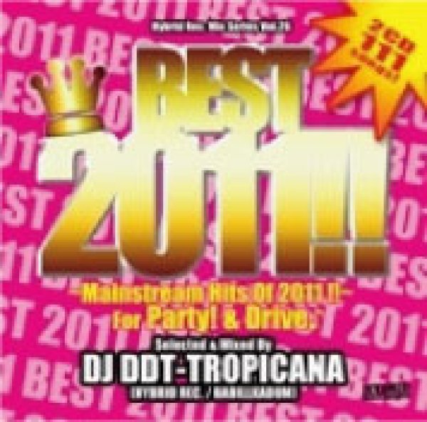 画像1: DJ DDT-TROPICANA / Hybrid Rec. Mix Series Vol.26 「Best 2011!! -Mainstream Hits Of 2011-」  (1)