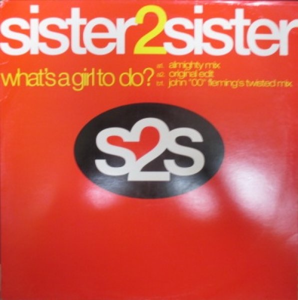 画像1: Sister 2 Sister / What's A Girl To Do ? - UK PROMO ONLY -  (1)