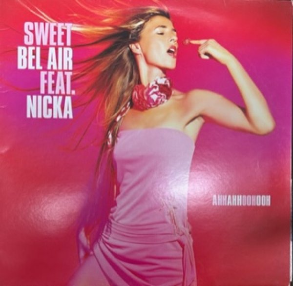 画像1: Sweet Bel Air Ft Nicka / AHHAHHOOHOOH - The Recommendable Item - (1)