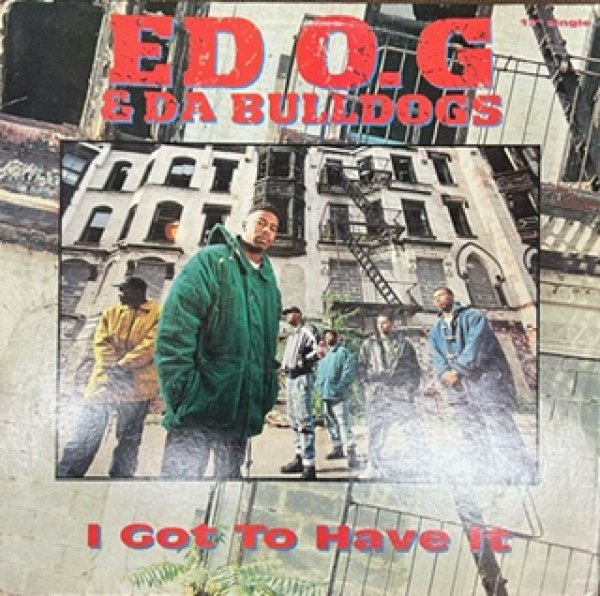 画像1: ED O G & Da bulldogs / I Got To Have It 「HipHop Must 1000」 (1)