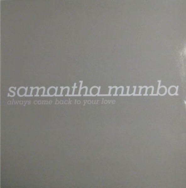 画像1: Samantha Mumba / Always Come Back To Your Love - UK PROMO ONLY House Remix - (1)