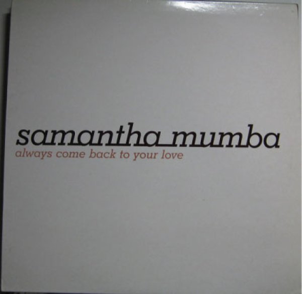 画像1: Samantha Mumba / Always Come Back To Your Love - UK Promo Only R&B Remix - (1)