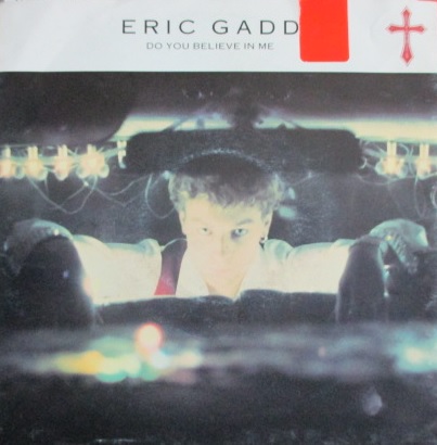 Eric Gadd / Do You Believe In Me - 7 Inch -